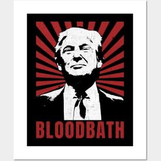 Trump Bloodbath Posters and Art